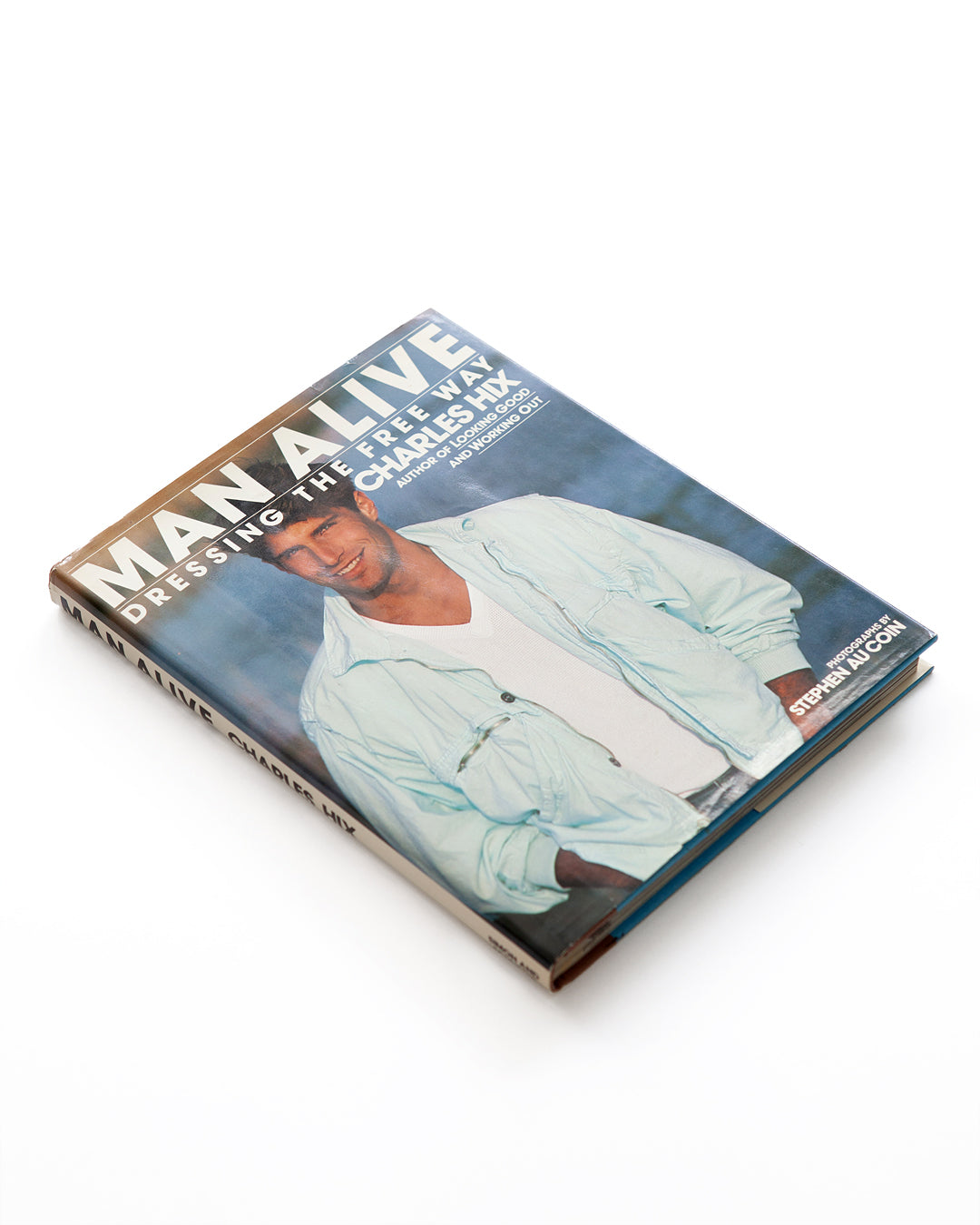 Man Alive : Dressing The Free Way by Charles Hix